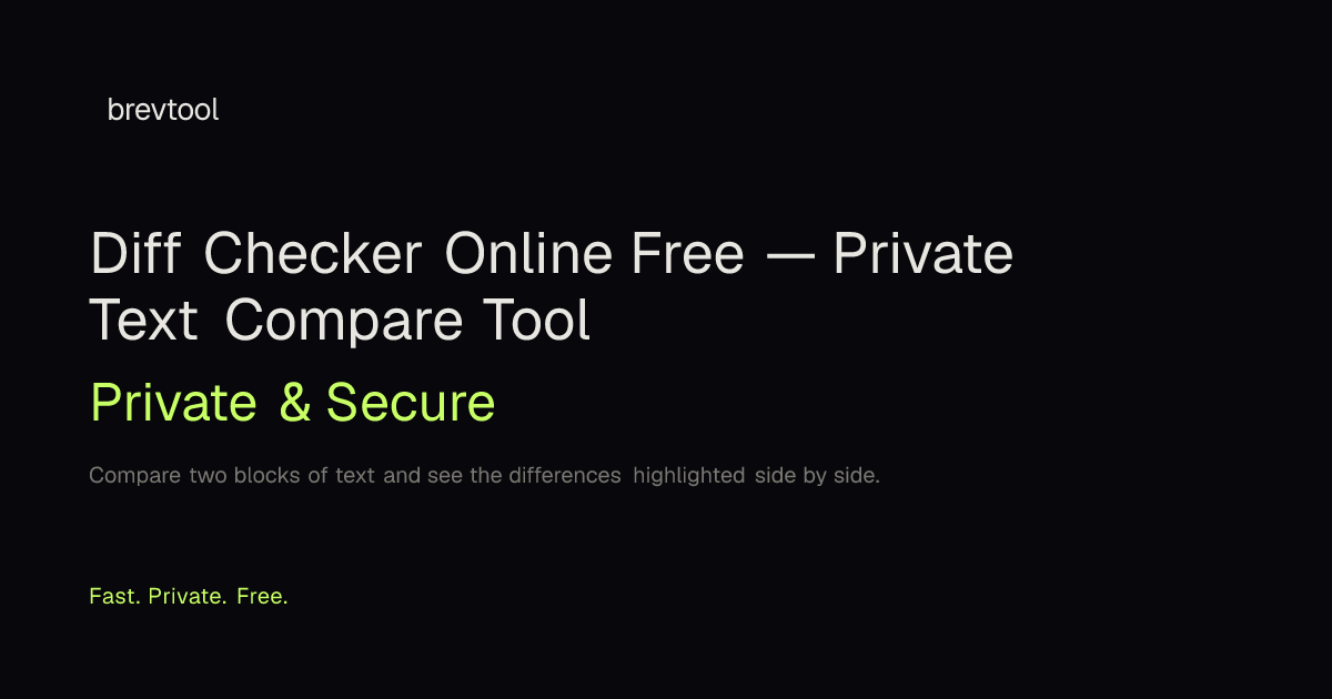 Diff Checker Online Free — Private Text Compare Tool | brevtool