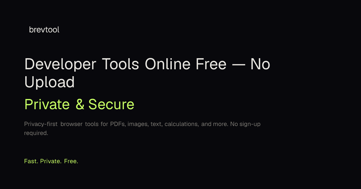 Developer Tools Online Free — No Upload | brevtool